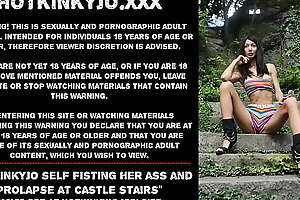 Hotkinkyjo self fisting her bore with an increment of prolapse at castle stairs