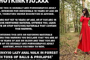 Hotkinkyjo lazy anal walk in forest close by tons be advantageous to balls and  prolapse
